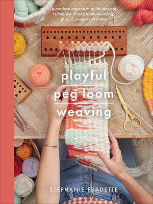 cover image of Playful Peg Loom Weaving